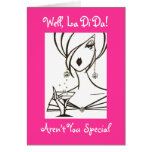 Well, La Di Da! Aren't You Special cards
