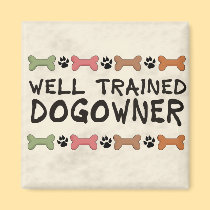 Well Trained Dogowner magnets