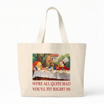 WE'RE ALL QUITE MAD, YOU'LL FIT RIGHT IN CANVAS BAGS