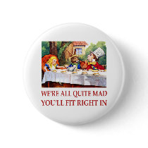 WE'RE ALL QUITE MAD, YOU'LL FIT RIGHT IN