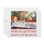 WE'RE ALL QUITE MAD, YOU'LL FIT RIGHT IN invitations