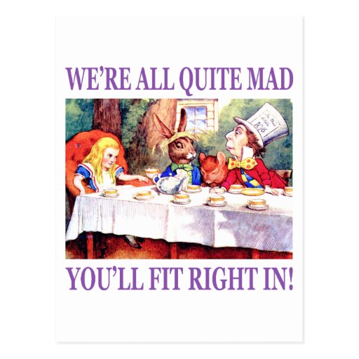 We're All Quite Mad, You'll Fit Right In Post Cards