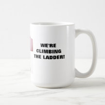 WE'RE CLIMBING THE LADDER! MUGS