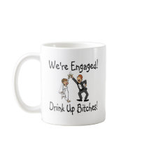 Were Engaged Drink Up Bitches Mug