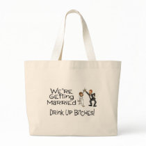We're Getting Married Drink Up Bitches Bag