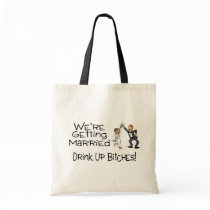 We're Getting Married Drink Up Bitches Canvas Bags