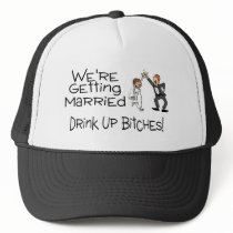 We're Getting Married Drink Up Bitches