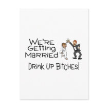 We're Getting Married Drink Up Bitches Postcard