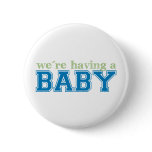 We're Having a Baby! Pinback Button