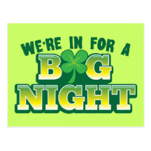 We're in for a BIG NIGHT! with shamrock Postcards