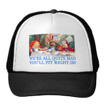 WE'RE LL QUITE MAD, YOU'LL FIT RIGHT IN! TRUCKER HAT