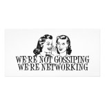 We're Not Gossiping We're Networking B&W photo cards