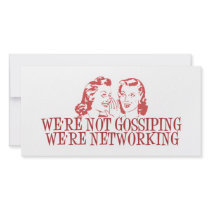 We're Not Gossiping Were Networking