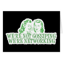 We're Not Gossipping We're Networking Green Greeting Card