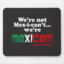 We're not Mex-i-can't, We're Mex-i-can! Mouse Pads