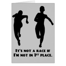 We're not running a real race unless I'm winning Greeting Cards