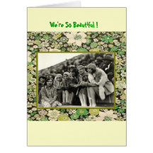 We're So Beautiful ! Cards