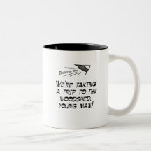 We're taking a trip to the woodshed coffee mugs