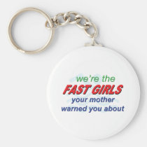 We're the fast girls keychains