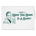 Were You Born In A Barn? (Dadism #117) Cards