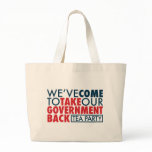 We've Come To Take Our Government Back Bags