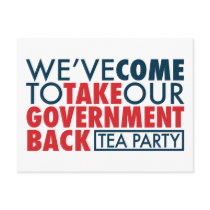 We've Come To Take Our Government Back Post Cards