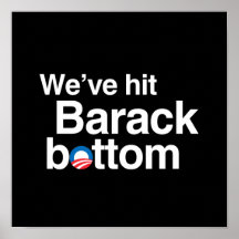 WE'VE HIT BARACK BOTTOM POSTERS