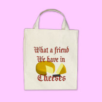 What a friend we have in Cheeses bags