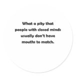 What a pity that people with closed minds stickers