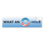 What An O-Hole Bumper Sticker bumper stickers