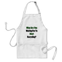 What Are You Waiting For To Start Recycling Apron