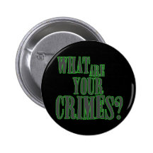 What Are Your Crimes? Buttons