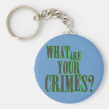 What Are Your Crimes? Keychains