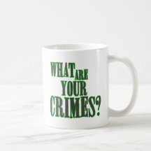 What Are Your Crimes? Mugs