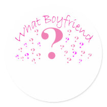 What Boyfriend??? Pink Round Sticker
