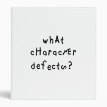 What Character Defects? 3 Ring Binders