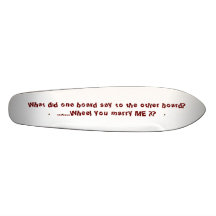 What did one board say to the other board?........ skateboard decks