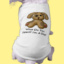 What Do You Expect? I'm A Dog! pet clothing