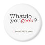 What do you geek? refrigerator magnet