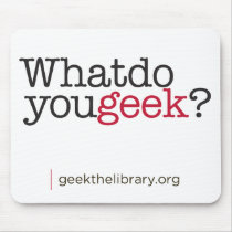 What do you geek? mouse pads