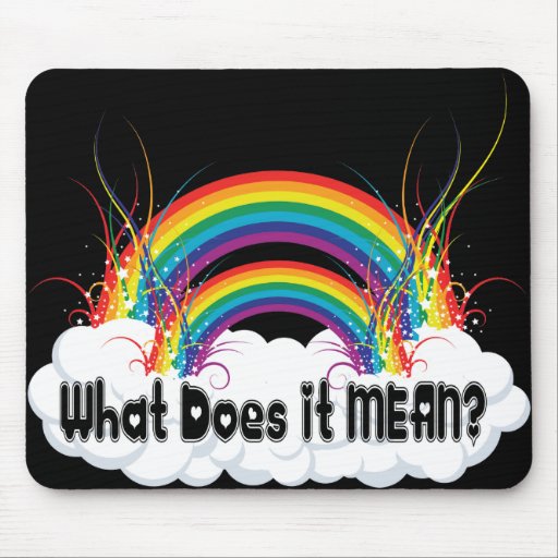 WHAT DOES IT MEAN? DOUBLE RAINBOW MOUSE PADS