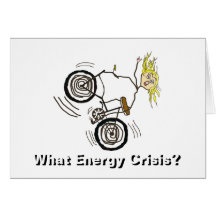 What Energy Crisis? Ride a Bike! Greeting Cards