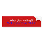 What glass ceiling?!, McCain-Palin 2008 Bumper Stickers
