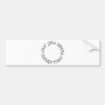 What Goes Around Comes Around Bumper Stickers