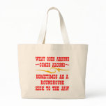What Goes Around Comes Around Sometimes Tote Bag