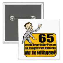 What Happened 65th Birthday Gifts Pinback Button