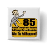 What Happened 85th Birthday Gifts Pinback Button