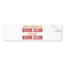 What Happens at Book Club Stays at Book Club Bumper Sticker