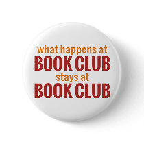 What Happens at Book Club Stays at Book Club Buttons