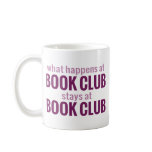 What Happens at Book Club Stays at Book Club Coffee Mug